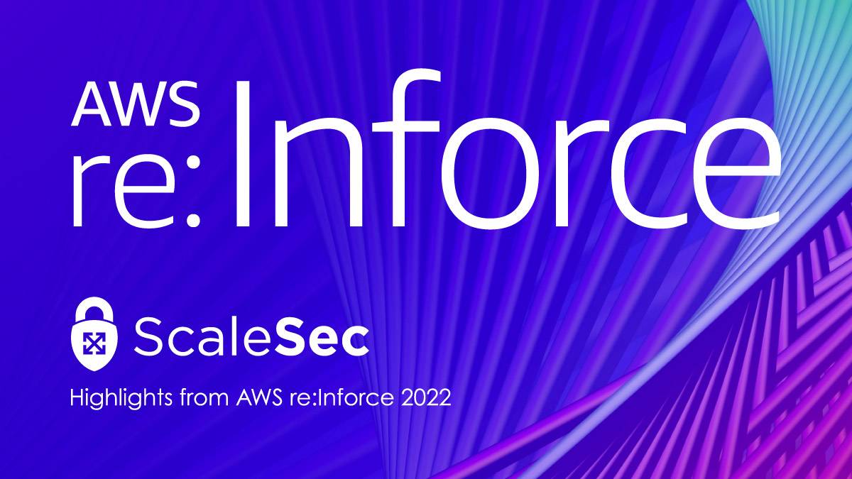Highlights from AWS re:Inforce 2022