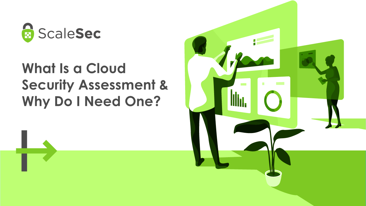 What Is a Cloud Security Assessment & Why Do I Need One?